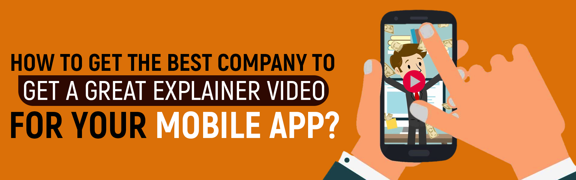 How to Get the Best Company to Get a Great Explainer Video for Your